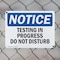 Signmission Testing In Progress Do Not Disturb, 10 in W x Rectangle, Plastic OS-2PACK-NS-P-710-L-18546 - alternate 7